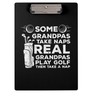 Some Grandpas Take Naps Real Play Golf Funny Golfe Clipboard