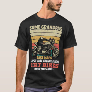 Some Grandpas take naps supper cool Grand  T-Shirt