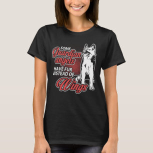 Some Guardian Angels Have Fur Instead Wings German T-Shirt