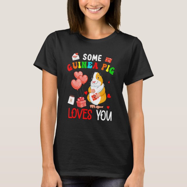 Some Guinea Pig Loves You Valentine's Day Animal T-Shirt (Front)
