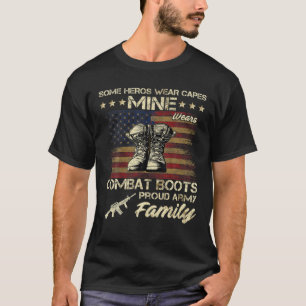 Some Heros Wear Capes Mine Wears Combat Boots Army T-Shirt