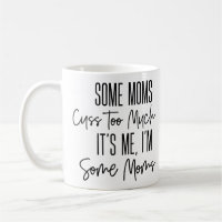Some Moms Cuss Too Much Funny