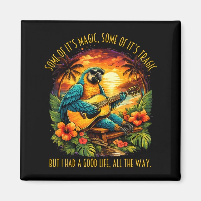 Some Of Magic Some Of Tragic Funny Parrot Lover Magnet (Front)