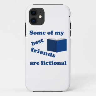 Some of my Best Friends are Fictional iPhone 11 Case