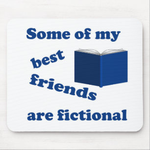 Some of my Best Friends are Fictional Mouse Pad