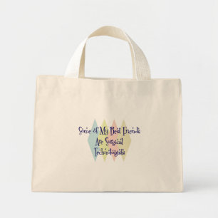 Some of My Best Friends Are Surgical Technologists Mini Tote Bag