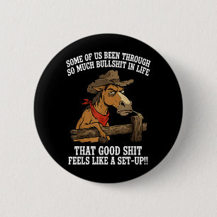 Some Of Us Been Through So Much In Life That Good 6 Cm Round Badge