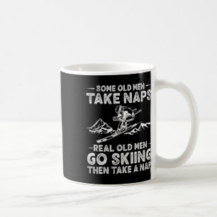 Some Old Men Take Naps - Grandpa Skiing Funny Wint Coffee Mug