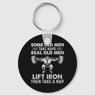 Some Old Men Take Naps Real Old Men Funny Weight L Key Ring
