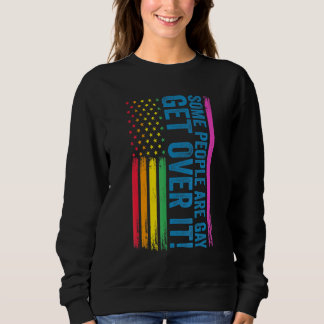 Some People Are Gay Get Over It Lgbtq Sweatshirt