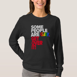 Some People Are Gay Get Over It Rainbow Bisexual T T-Shirt