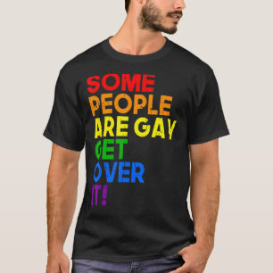 Some People Are Gay Support Gay Ally LGBT Pride Ra T-Shirt