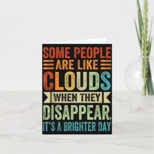 Some People Are Like Clouds - Funny Sarcastic Card
