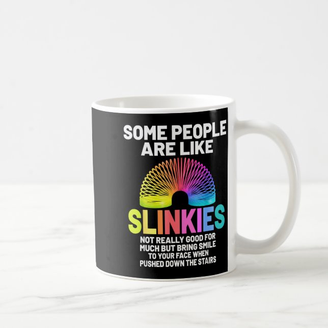 Some People Are Like Slinkies  Coffee Mug (Right)