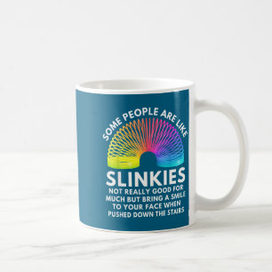 Some People Are Like Slinkies  Coffee Mug