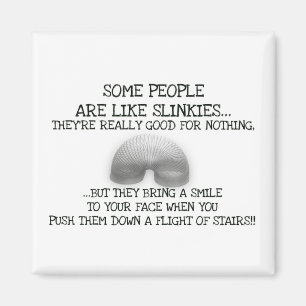 Some People Are Like Slinkies Magnet