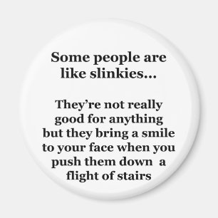 Some People Are Like Slinkies Magnet