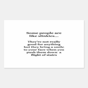 Some People Are Like Slinkies Rectangular Sticker
