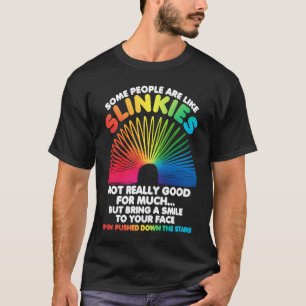 Some People Are Like Slinkies Sarcasm 2 T-Shirt