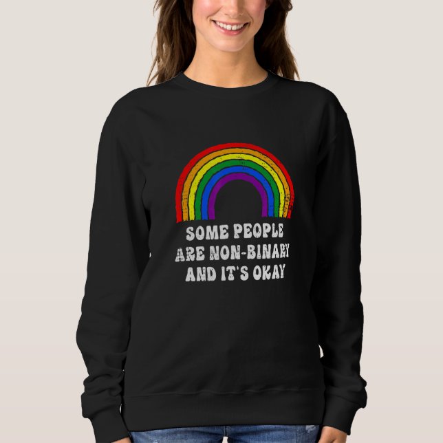 Some People Are Non Binary Rainbow Genderflexible  Sweatshirt (Front)
