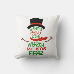Some People Are Worth Melting For Cushion