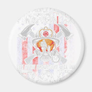 Some People Call Me A Firefighter The Most Importa Magnet