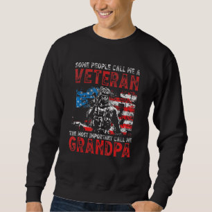 Some People Call Me A Veteran Most Important Call Sweatshirt