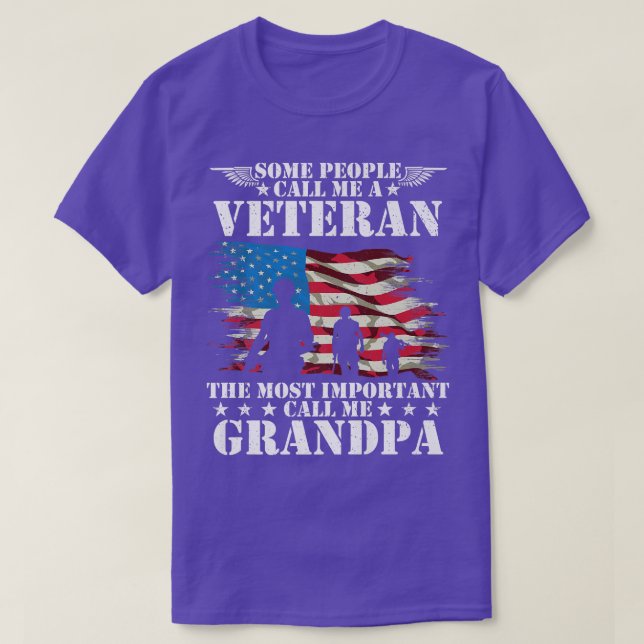 Some People Call Me A Veteran Most Important Call  T-Shirt (Design Front)