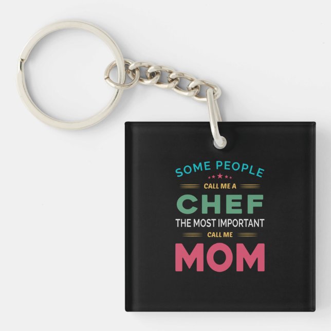 Some People Call Me Chef Mom Key Ring (Front)