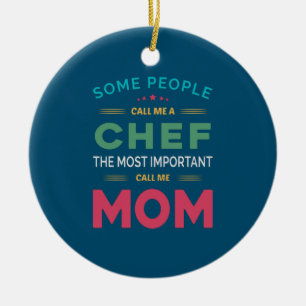 Some People Call Me Chef Mum Ceramic Ornament