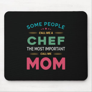Some People Call Me Chef Mum Mouse Pad