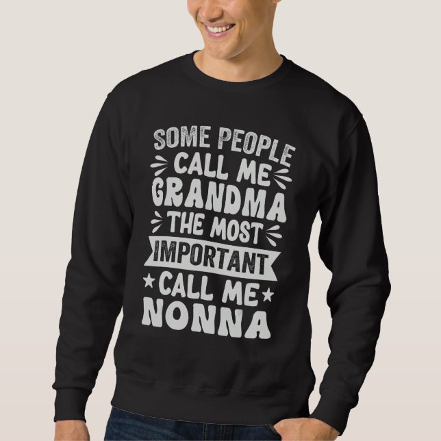 Some People Call Me Grandma The Most Important Sweatshirt (Front)