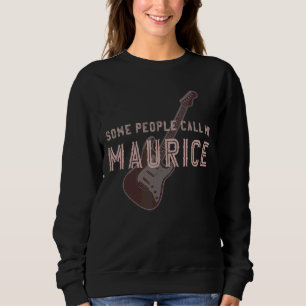Some People Call Me Maurice Rock And Roll Vintage Sweatshirt