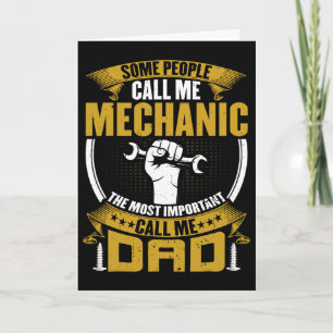 Some People Call Me Mechanic The Most Important Ca Card