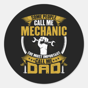 Some People Call Me Mechanic The Most Important Ca Classic Round Sticker