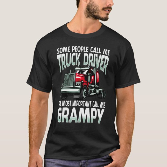 Some People Call Me Truck Driver The Most Importan T-Shirt (Front)