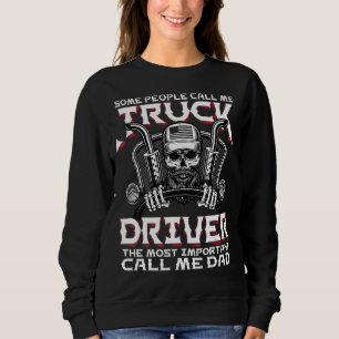 Some People Call Me Truck Driver Trucker Diesel Da Sweatshirt