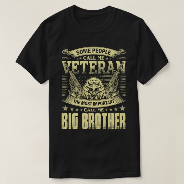 Some People Call Me Veteran BIG BROTHER T-Shirt (Design Front)