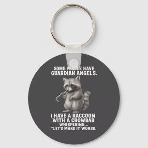 Some People Have Guardian Angels I Have A Raccoon Key Ring