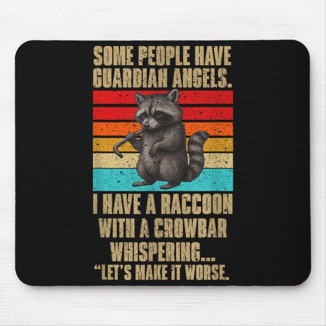 Some People Have Guardian Angels I Have A Raccoon  Mouse Pad (Front)