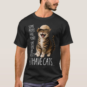 Some People Have Money Beauty I Have Cats Pet Owne T-Shirt