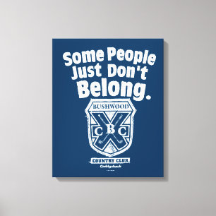 Some People Just Don’t Belong Caddyshack Canvas Print