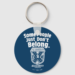 Some People Just Don’t Belong   Caddyshack Key Ring