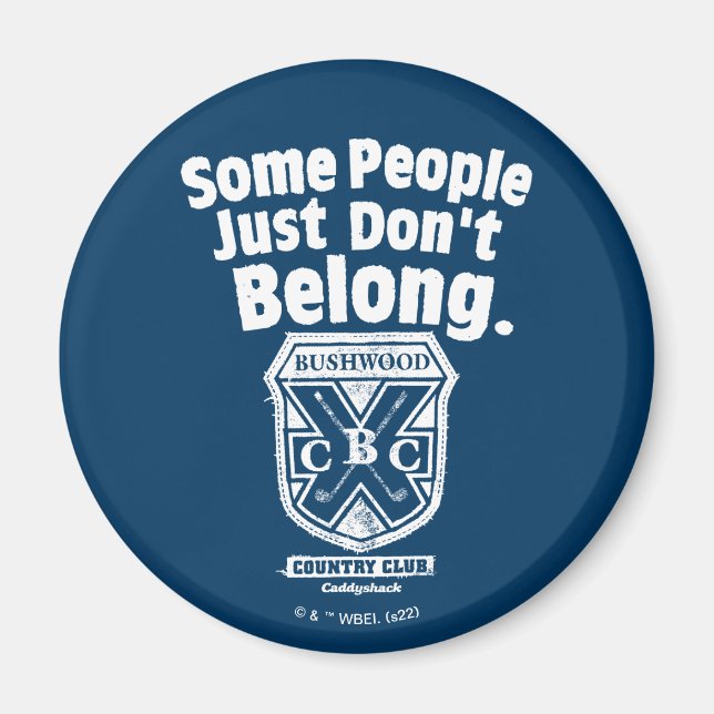 Some People Just Don’t Belong | Caddyshack Magnet (Front)