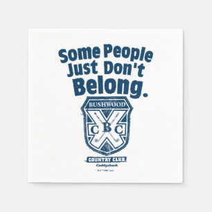 Some People Just Don’t Belong   Caddyshack Napkin