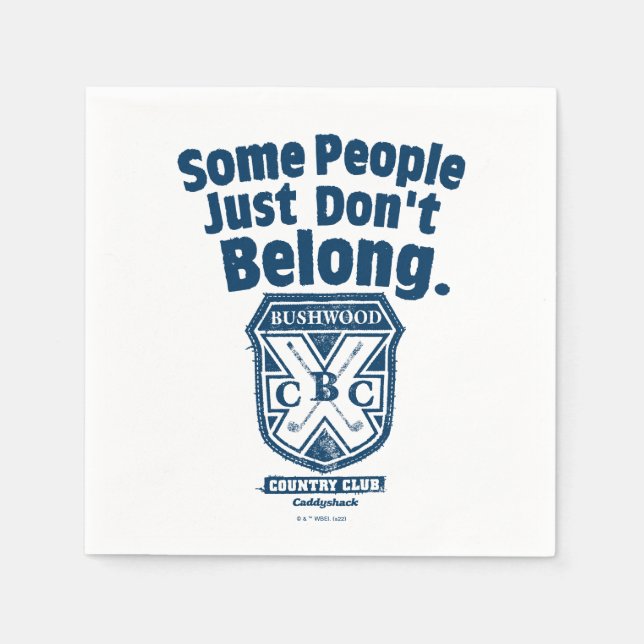 Some People Just Don’t Belong | Caddyshack Napkin (Front)