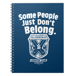Some People Just Don’t Belong   Caddyshack Notebook