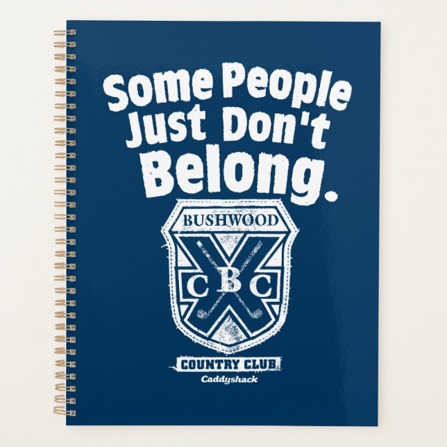 Some People Just Don’t Belong | Caddyshack Planner (Front)