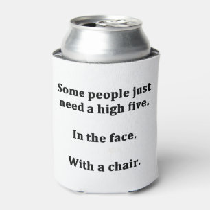 Some People Just Need a High Five Can Cooler