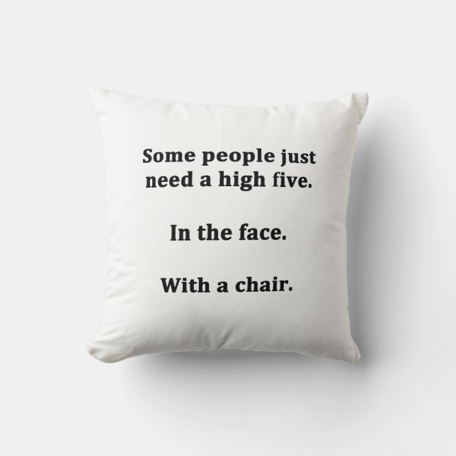 Some People Just Need a High Five Cushion (Front)